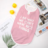 I Am Why We Can't Have Nice Things Dog Shirt Tank Top