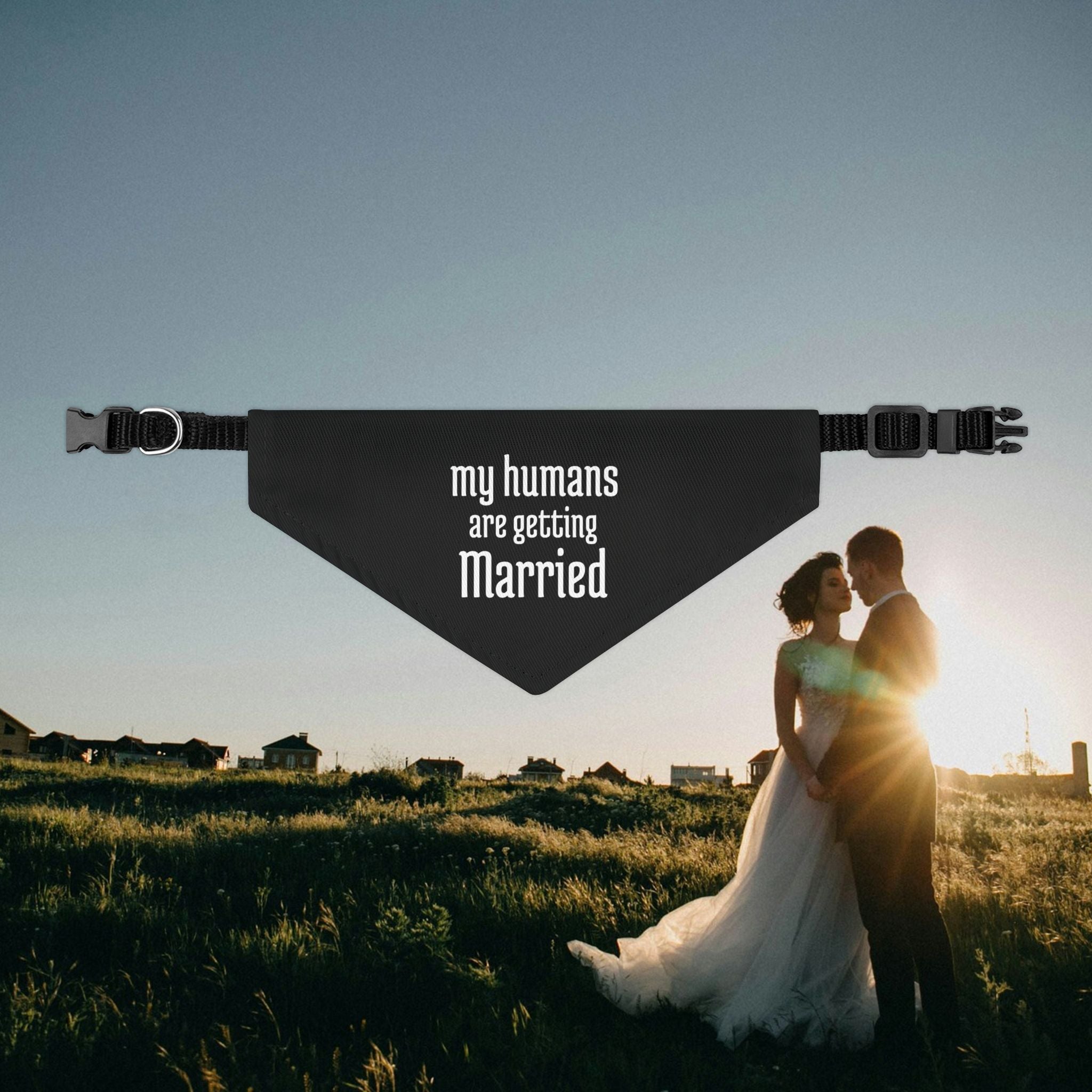My Humans Are Getting Married Pet Bandana Collar For Wedding, Engagement Annoucement, Proposal