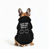 Have You Seen My Balls Pullover Dog Hoodie