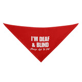Im deaf And Blind Please Ask To Pet Dog Bandanas
