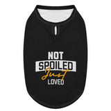 Not Spoiled Just Loved Dog Shirt