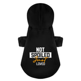 Not Spoiled Just Loved 100% Cotton Dog Fleece Hoodie