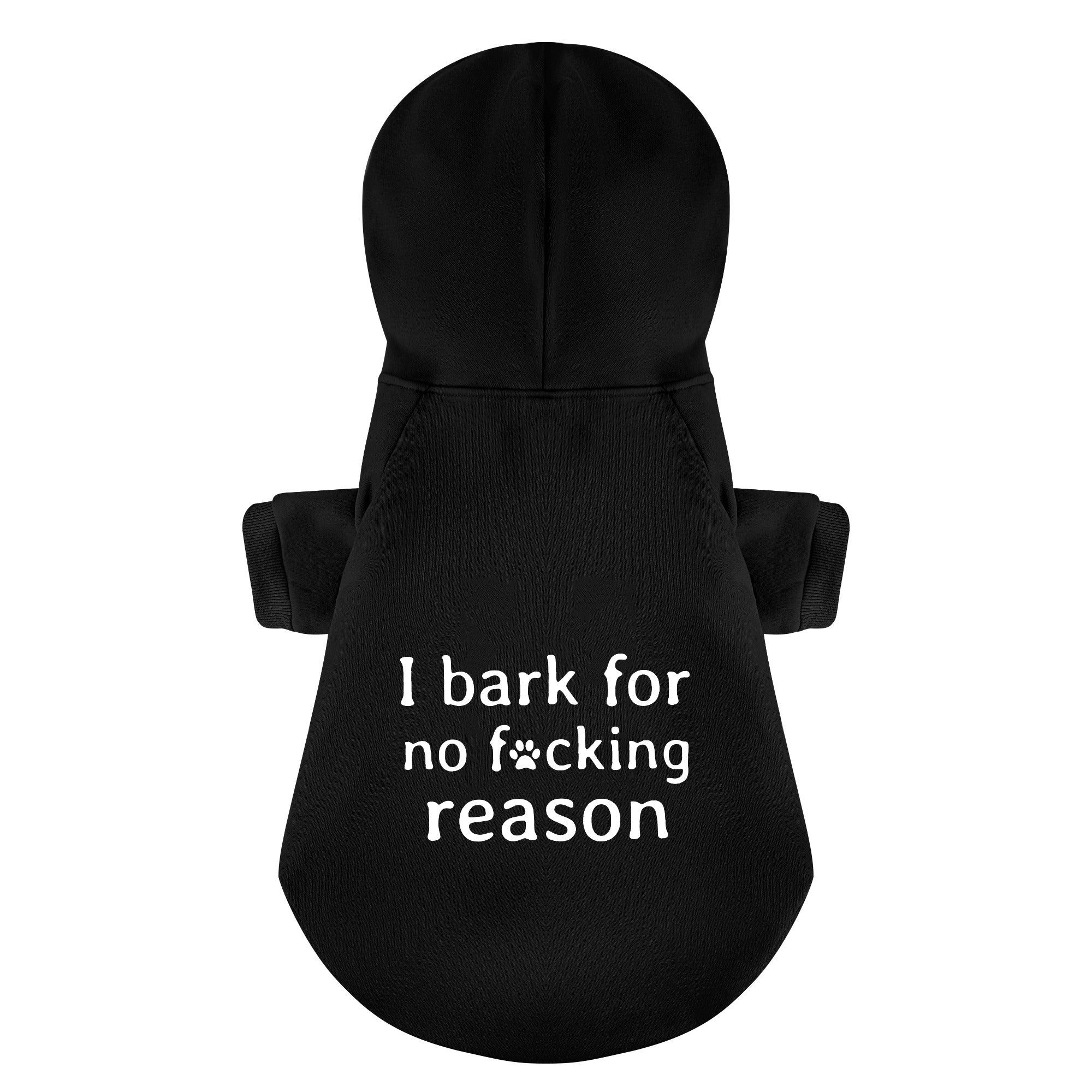 I Bark For No Reason Funny 100% Cotton Dog Fleece Hoodie
