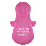 I Bark For No Reason Funny 100% Cotton Dog Fleece Hoodie