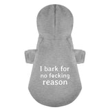I Bark For No Reason Funny 100% Cotton Dog Fleece Hoodie