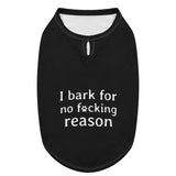 I Bark For No Reason Funny Dog Shirt