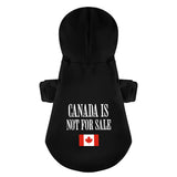 Canada Is Not For Sale 100% Cotton Dog Fleece Hoodie
