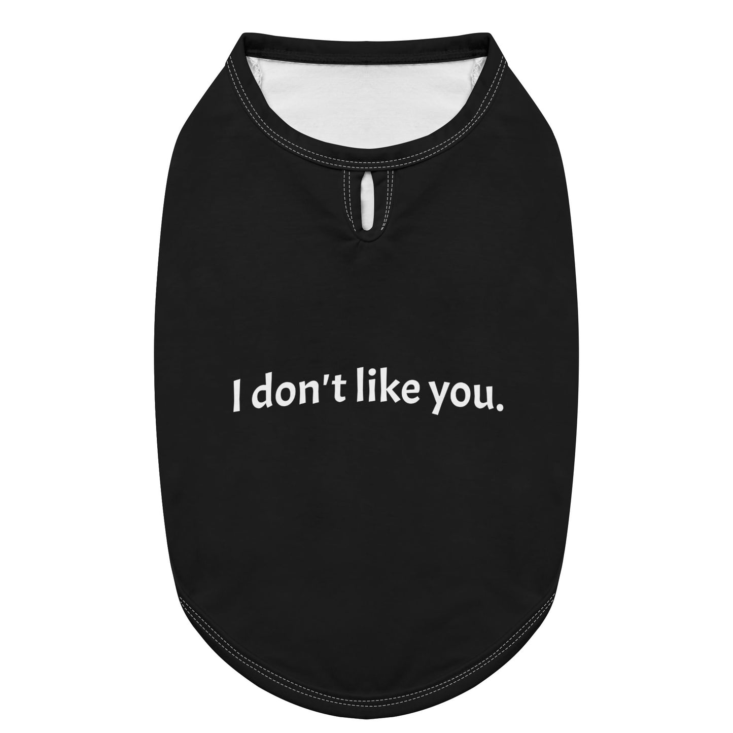 I Dont Like You Dog Shirt