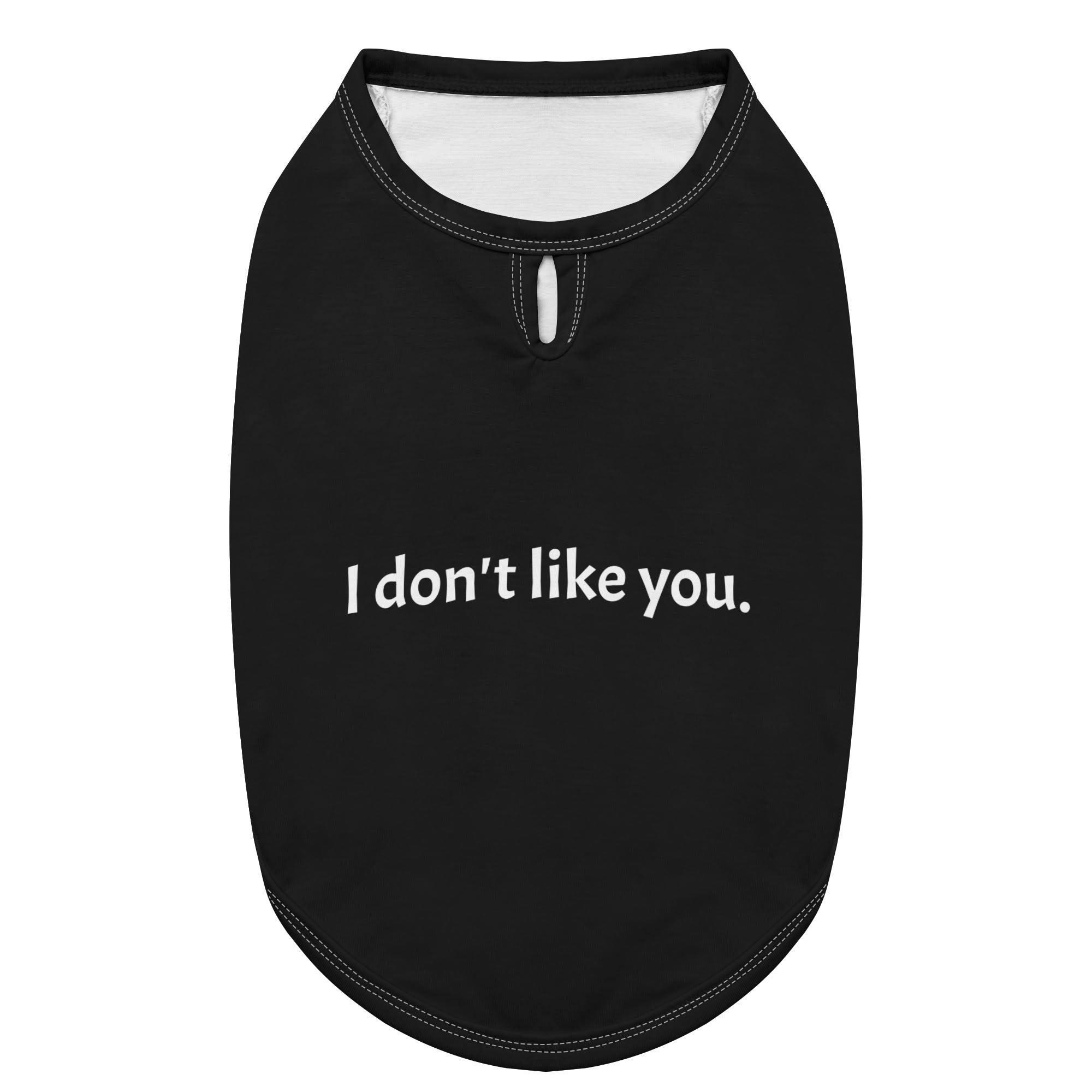 I Dont Like You Dog Shirt