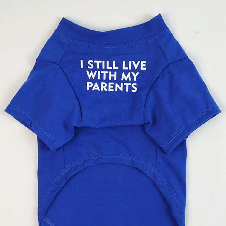 I Still Live With My Parents Dog T-Shirt