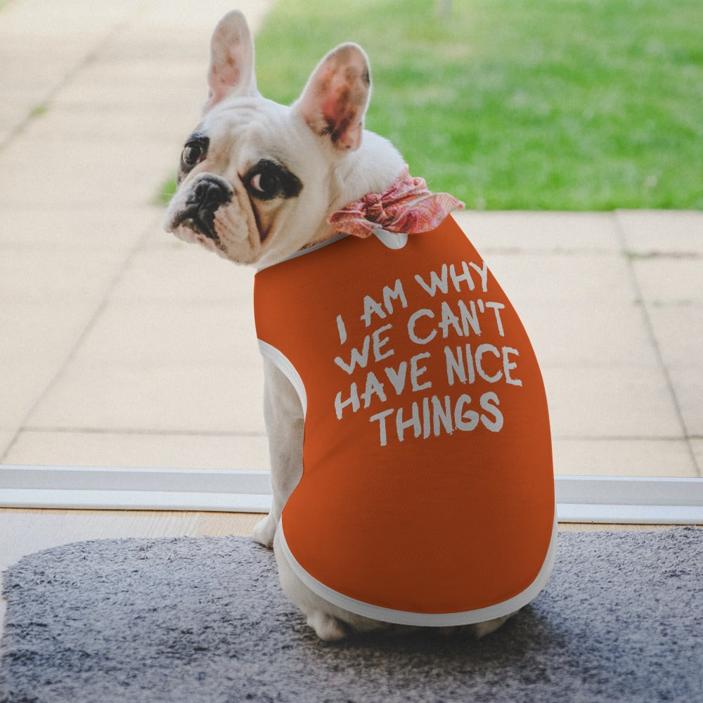 I Am Why We Can't Have Nice Things Dog Shirt Tank Top
