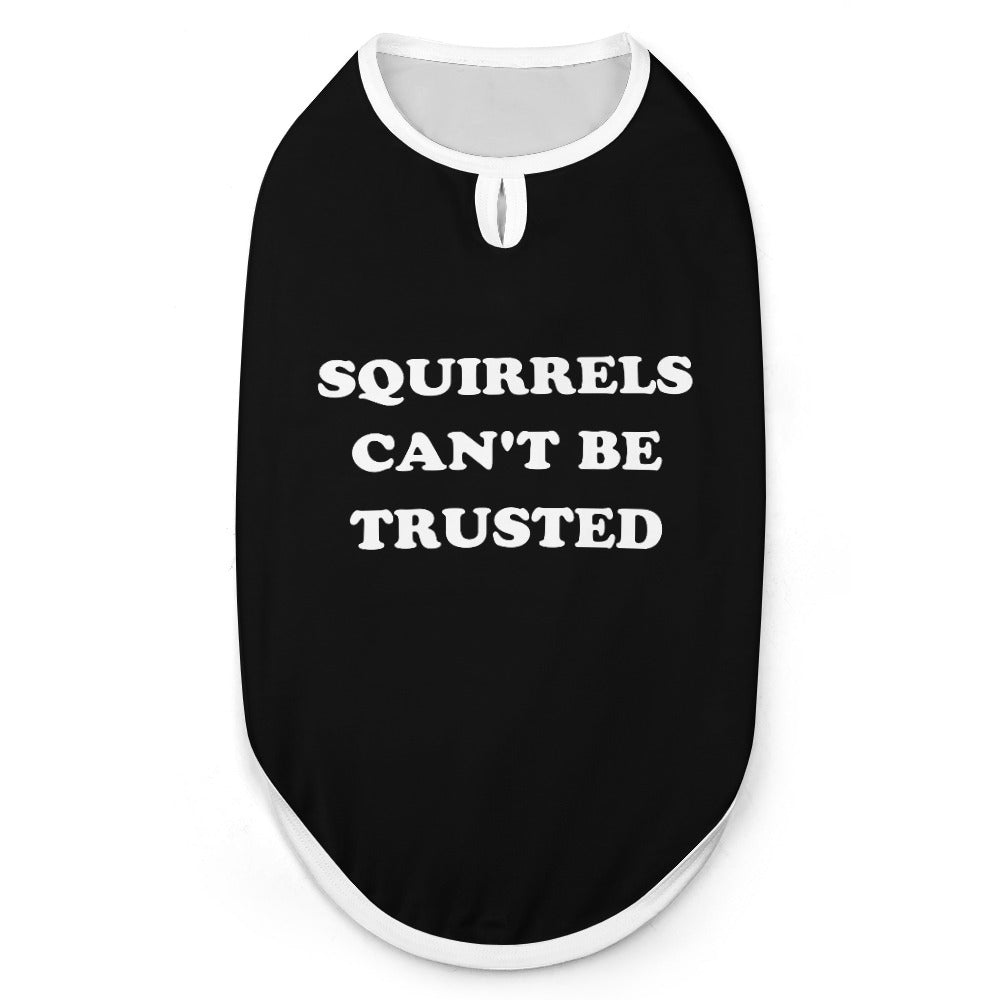 Squirrels Can't Be Trusted Dog Tank Top Shirt