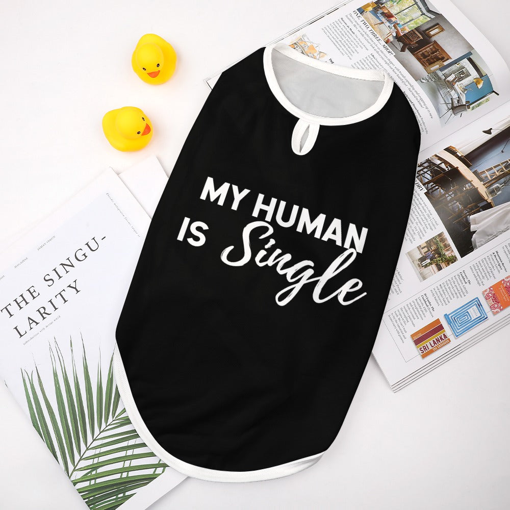 My Human Is Single Dog Tank Top Shirt