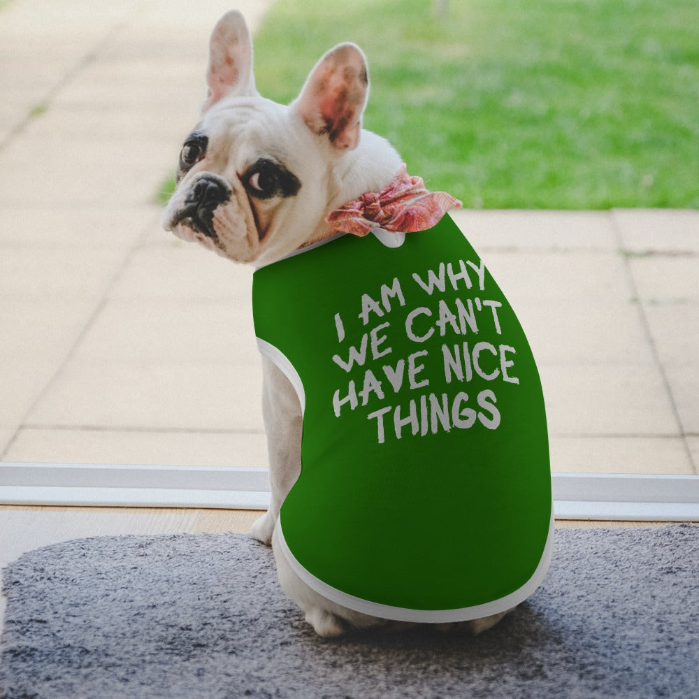 I Am Why We Can't Have Nice Things Dog Shirt Tank Top
