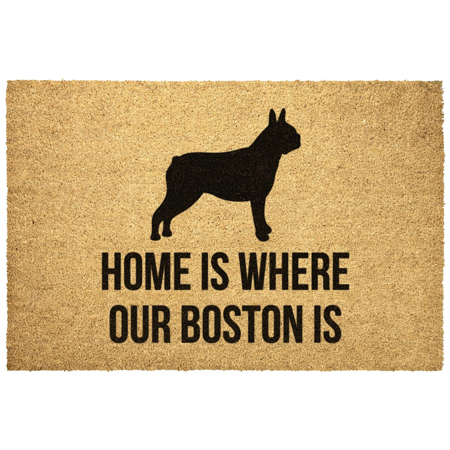 Home Is Where Our Boston Terrier Is Outdoor Mat