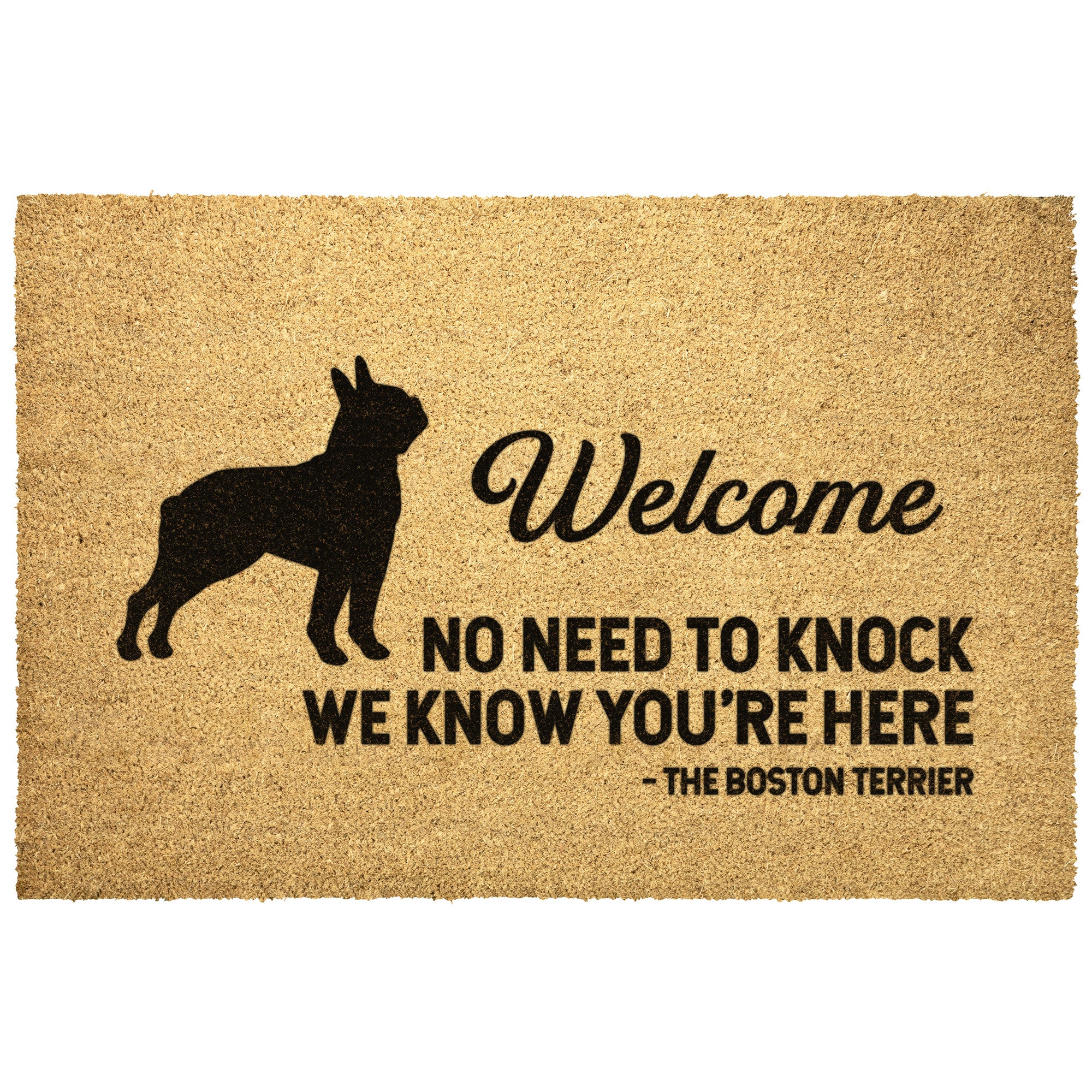 No Need To Knock We Know You're Here The Boston Terrier Outdoor Mat