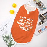 I Am Why We Can't Have Nice Things Dog Shirt Tank Top
