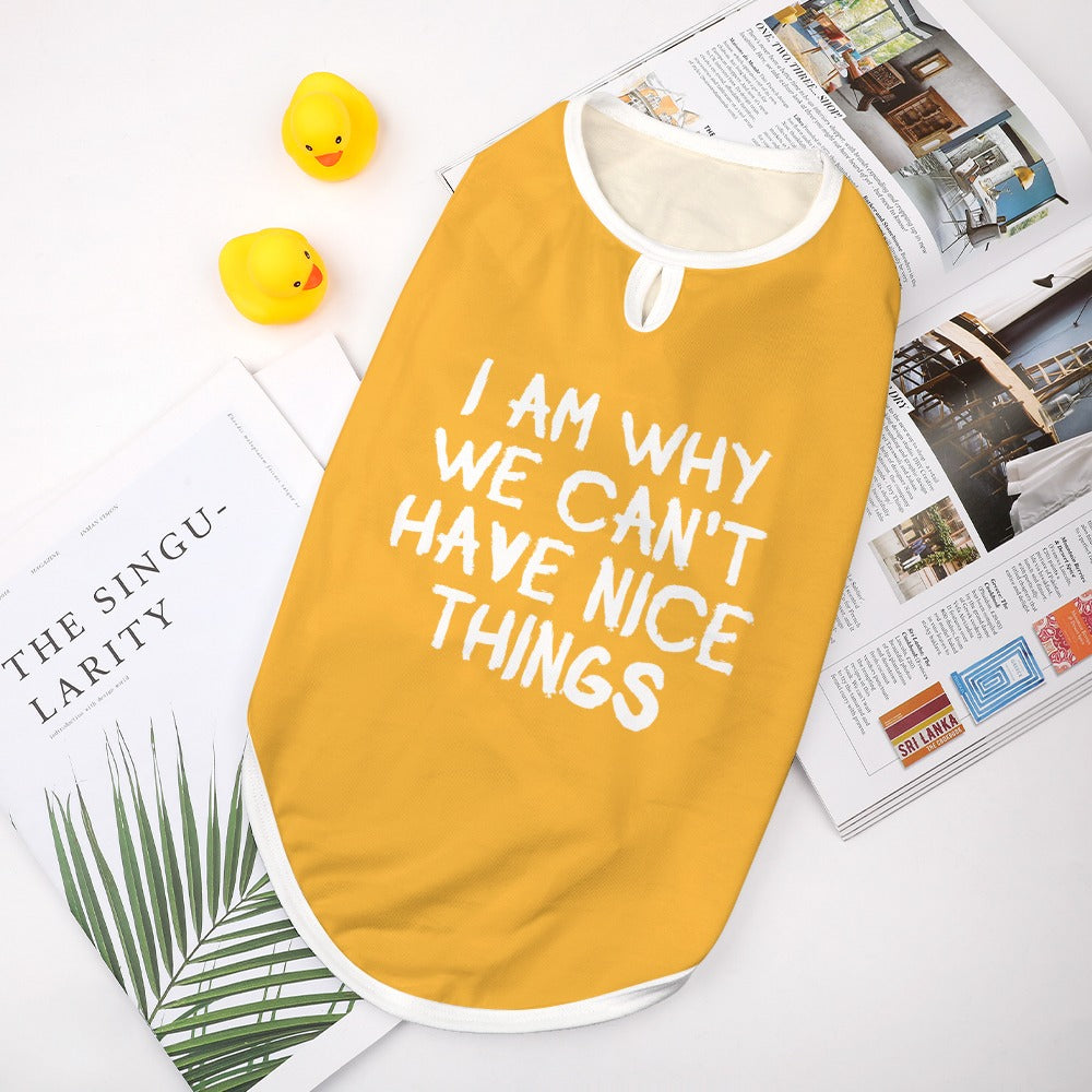 I Am Why We Can't Have Nice Things Dog Shirt Tank Top