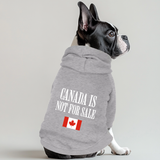 Canada Is Not For Sale 100% Cotton Dog Fleece Hoodie