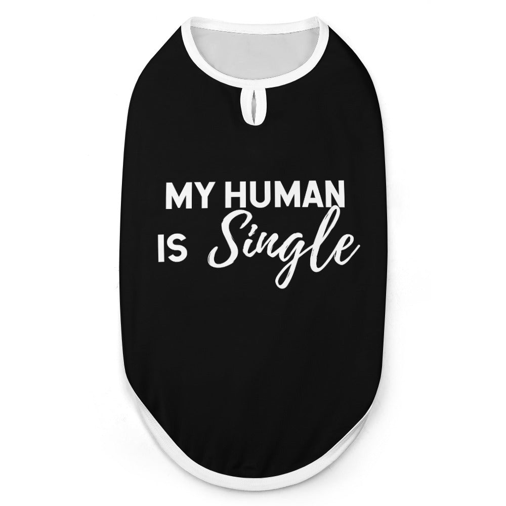 My Human Is Single Dog Tank Top Shirt