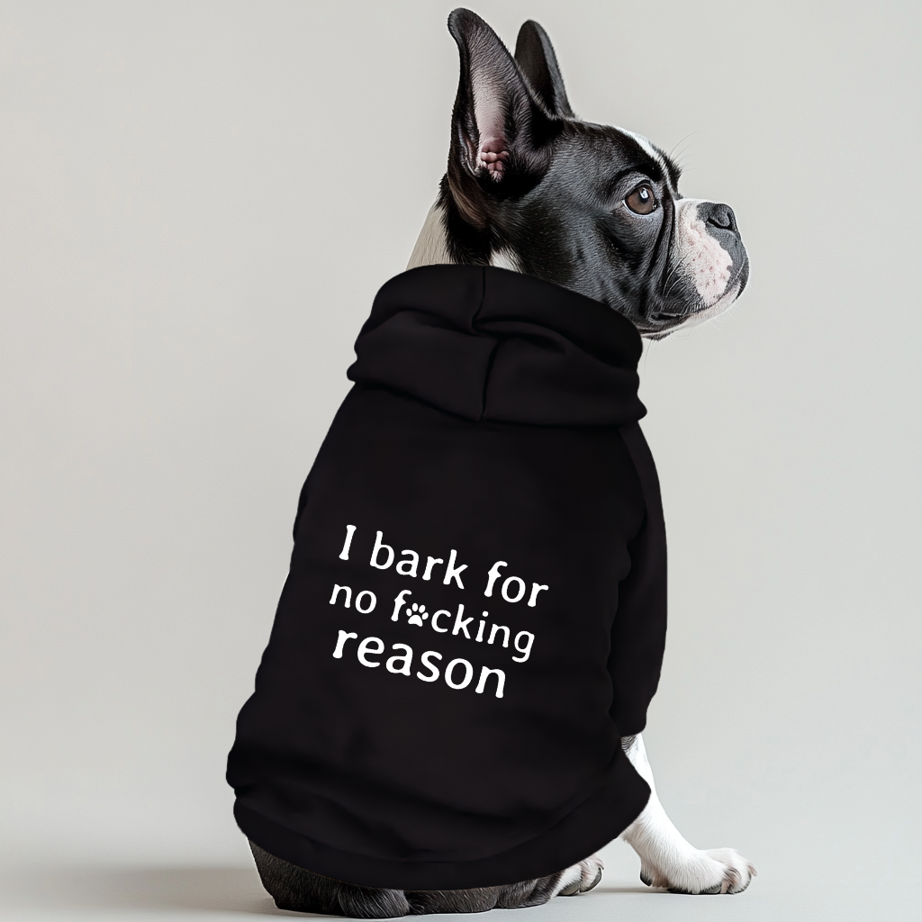I Bark For No Reason Funny 100% Cotton Dog Fleece Hoodie