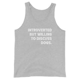 Introverted But Willing To Discuss Dogs Unisex Tank Top