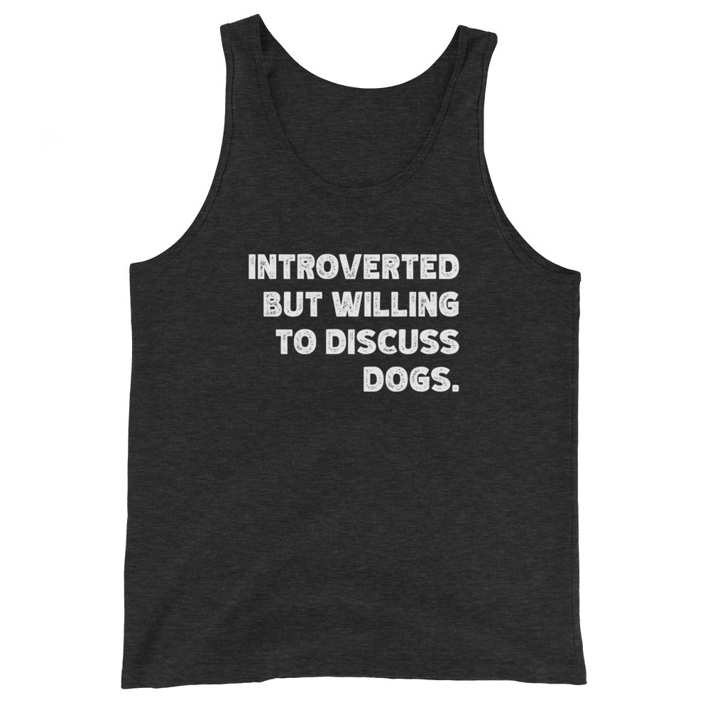 Introverted But Willing To Discuss Dogs Unisex Tank Top