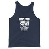 Boston Terrier Owner Like A Normal Dog Owner But Cooler Unisex Tank Top