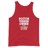 Boston Terrier Owner Like A Normal Dog Owner But Cooler Unisex Tank Top