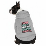 Stop Trying To Make Fetch Happen 100% Cotton Dog Fleece Hoodie