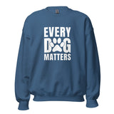Every Dog Matters Unisex Sweatshirt