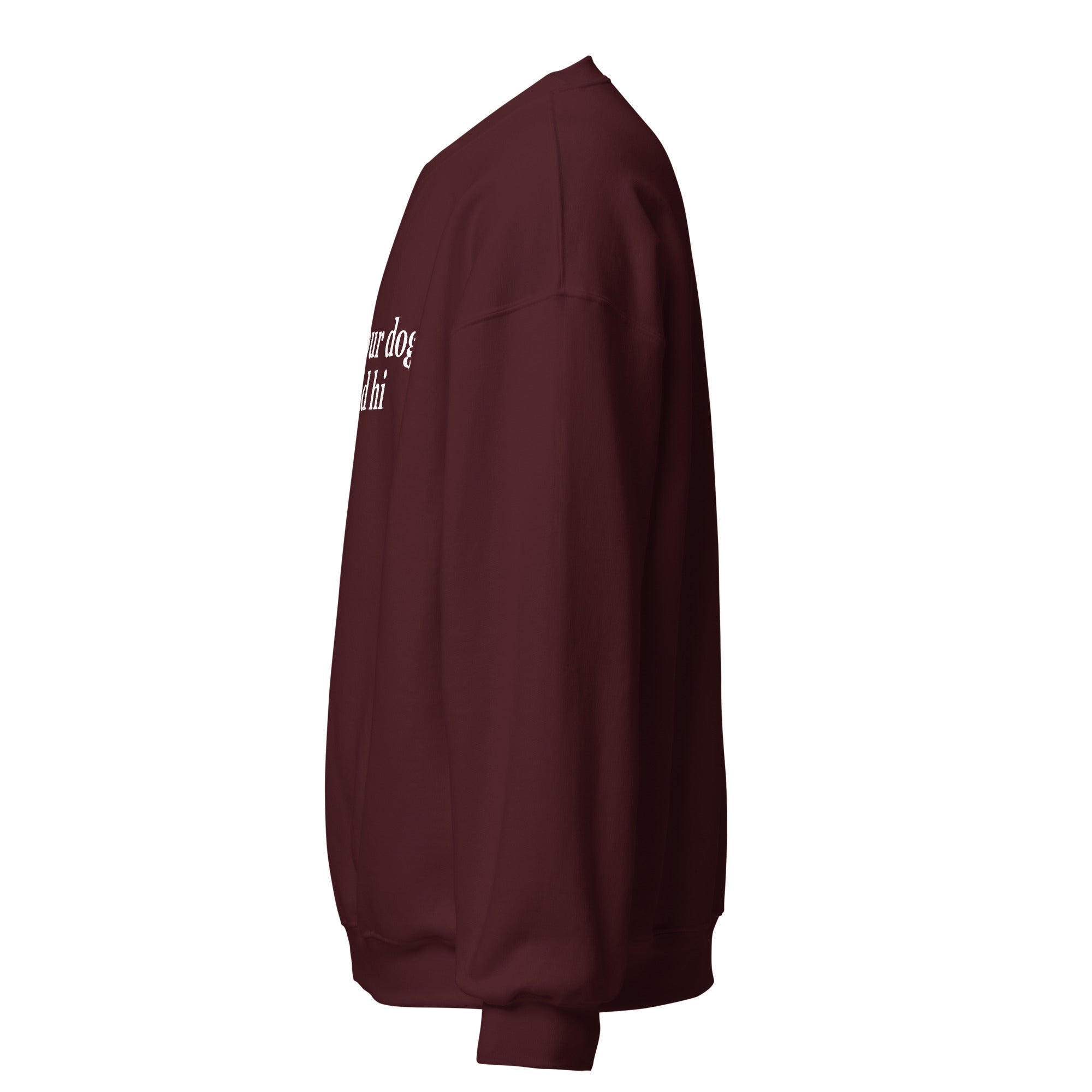 Tell Your Dog I Said Hi Unisex Sweatshirt