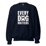 Every Dog Matters Unisex Sweatshirt