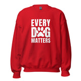 Every Dog Matters Unisex Sweatshirt
