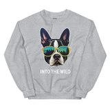 Into The Wild Boston Terrier Unisex Sweatshirt