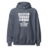 Boston Terrier Owner Like A Normal Dog Owner But Cooler Unisex Hoodie