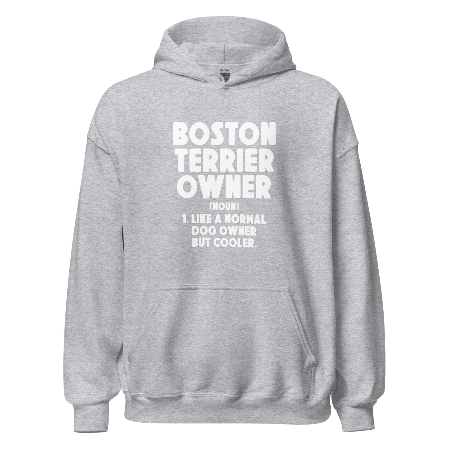Boston Terrier Owner Like A Normal Dog Owner But Cooler Unisex Hoodie