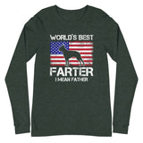 World's Best Farter I Mean Father Unisex Long Sleeve Tee