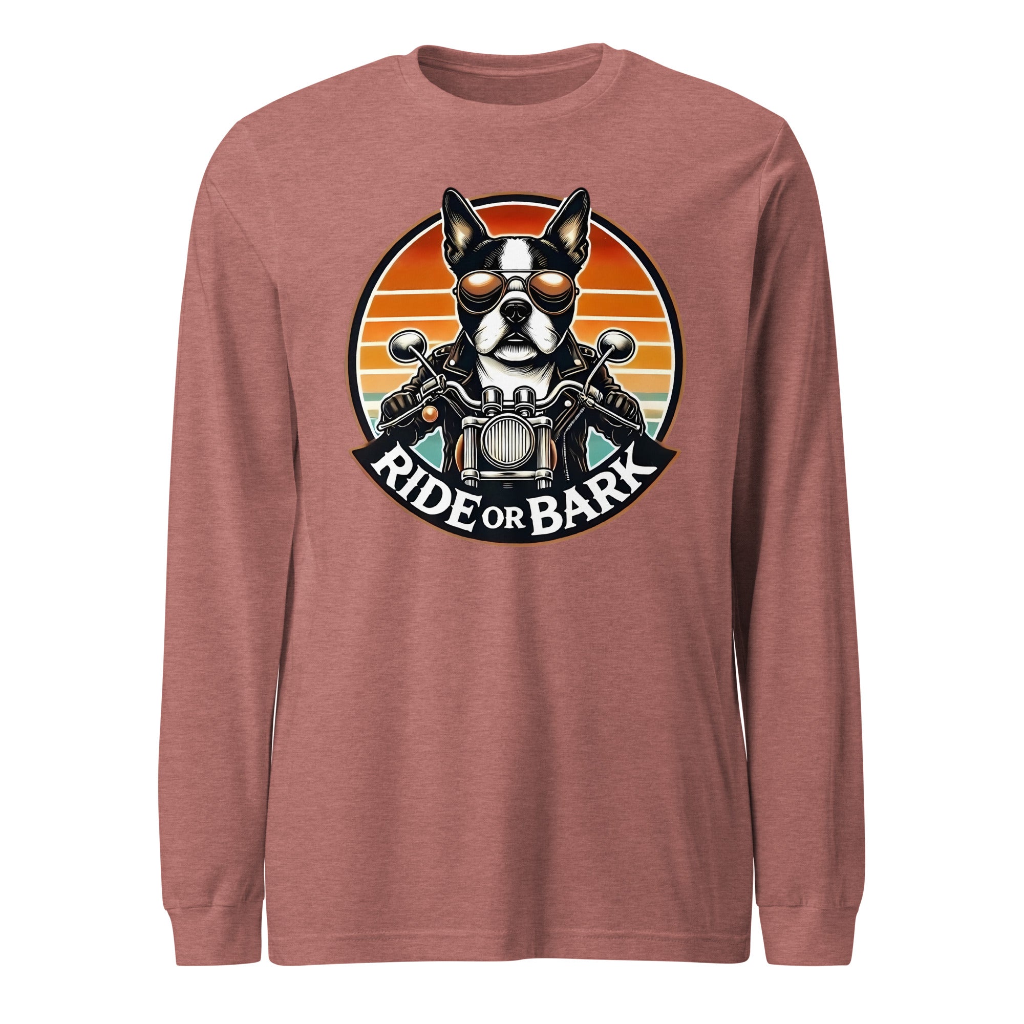 Ride or Bark - Boston Terrier Unisex Long Sleeve Tee