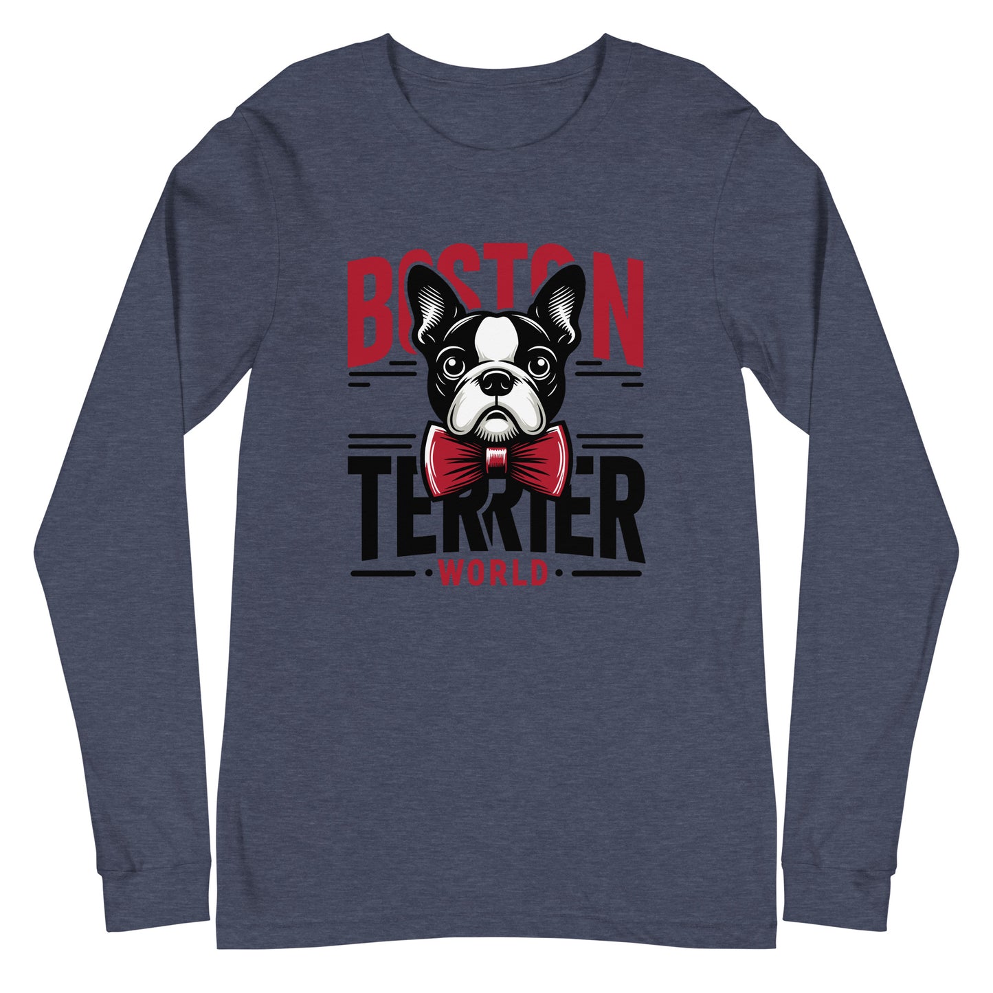 Boston Terrier World Unisex Long Sleeve Tee