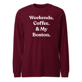 Weekends Coffee And Boston Terrier Unisex Long Sleeve Tee