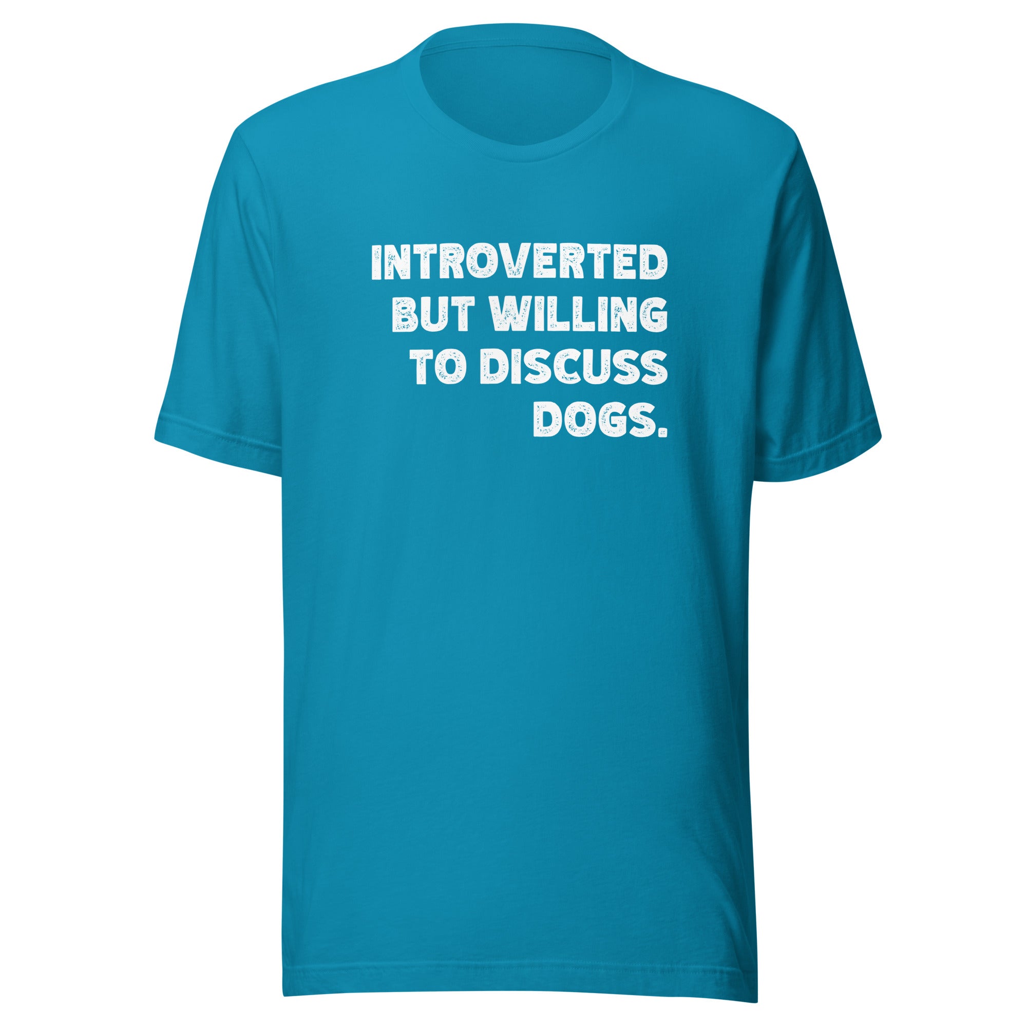Introverted But Willing To Discuss Dogs Unisex T-Shirt