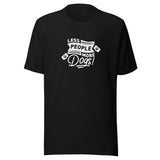 Less People More Dogs Unisex T-Shirt