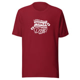 Less People More Dogs Unisex T-Shirt