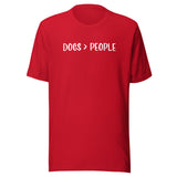 Dogs Are Greater Than People Unisex T-Shirt