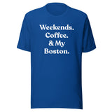 Weekends Coffee And Boston Terrier Unisex T-Shirt
