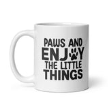Paws And Enjoy The Little Things Mug