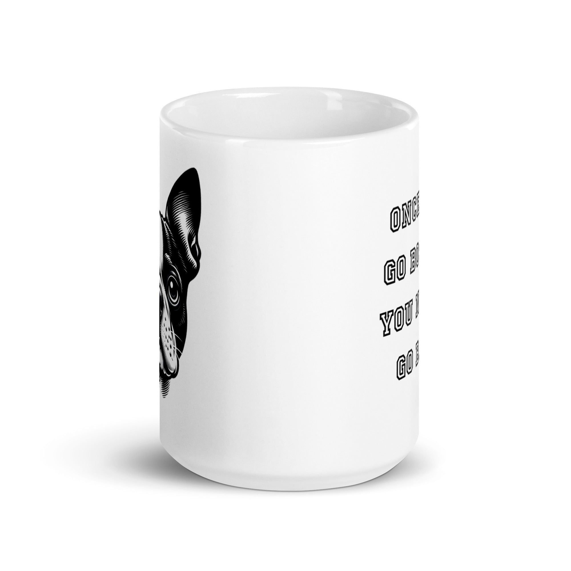 Once You Go Boston You Never Go Back White Glossy Mug