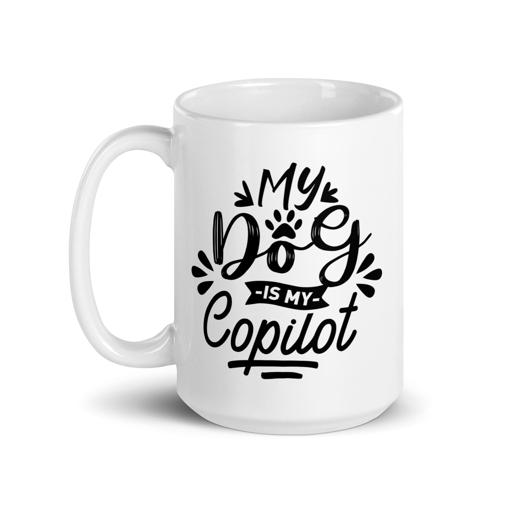 My Dog Is My Copilot White Glossy Mug