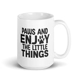 Paws And Enjoy The Little Things Mug
